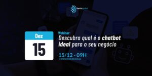 Banner de divulgação do Webinar "Descubra qual o chatbot ideal para o seu negócio" no dia 15/12 às 9h (Brasília)